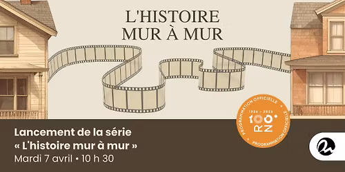 Lancement de la s\u00e9rie sur le patrimoine b\u00e2ti \u00ab L\u2019histoire mur \u00e0 mur \u00bb