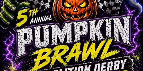 5th Annual Fall Pumpkin Brawl Demolition Derby & Trunk or Treat