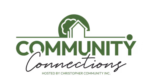 Community Connections Hosted by Christopher Community Inc.