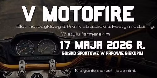 V MOTOFIRE. Zlot motocyklowy & Piknik stra\u017cacki & Festyn rodzinny. W stylu farmerskim.