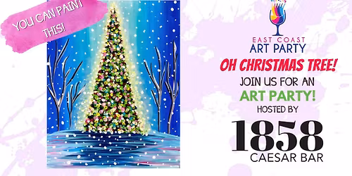 Art Party 1209 \u2013 Oh Christmas Tree! \u2013 1858 Caesar Bar \u2013 Charlottetown