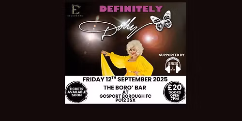 DEFINITELY DOLLY - LIVE ON FRIDAY 12TH SEPTEMBER 2025 - THE BORO' BAR AT GOSPORT BOROUGH FC PO12 3SX