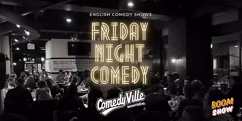 Friday Night Comedy \u2013 Montreal Stand-Up at Comedyville (9 PM)