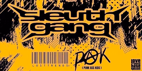 Sleuth Gang - Lost Trends - Punk Ass Kids (LOVE MUSIC HATE RACISM PRESENTS)