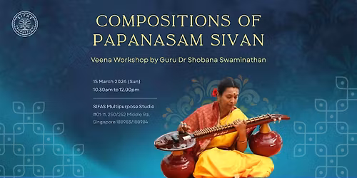 Compositions of Papanasam Sivan | Guru Dr Shobana Swaminathan