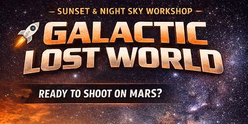 Galactic Lost World - Sunset & Night Sky Workshop