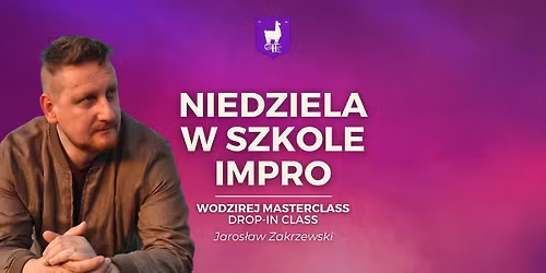 Niedziela w Szkole Impro \u2014 mistrz ceremonii [dop-in class]