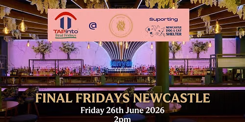 Final Fridays Networking - Newcastle 26th June 2026
