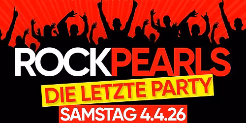 Rock Pearls - die letzte Party | Sa.4.4.26 | PEARLS Nabburg