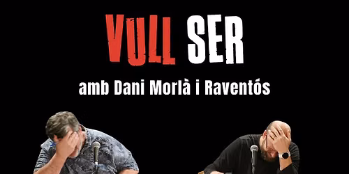 Vull Ser: el Podcast (amb Dani Morl\u00e0 i Ravent\u00f3s)