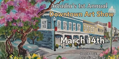 1st Annual Downtown Arcadia Art Show
