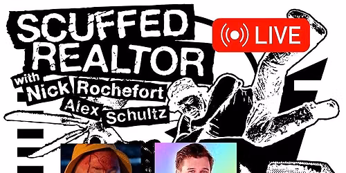 Scuffed Realtor with Nick Rochefort and Alex Schultz at Cobbs Comedy Club