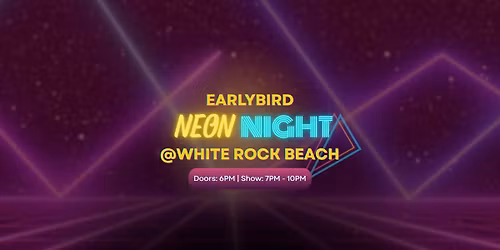 Neon Night @ White Rock Beach