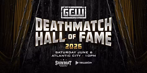 GCW Presents The 2026 Deathmatch Hall Of Fame