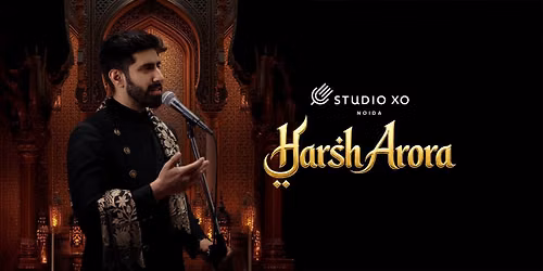 Studio XO Presents Harsh Arora Live