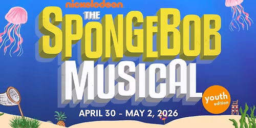 The Spongebob Musical: Youth Edition | presented by The Nature School of Central Indiana