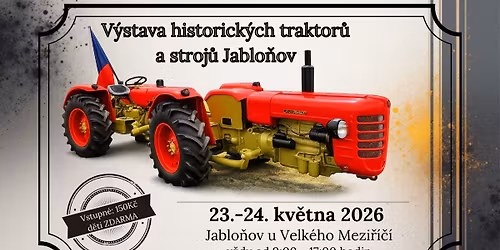 V\u00fdstava historick\u00fdch traktor\u016f a stroj\u016f Jablo\u0148ov 2026