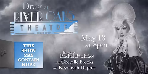Drag at The River Oaks Theatre
