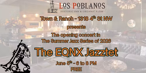 Jazz Night @ Town & Ranch (Los Poblanos Botanical Spirits)