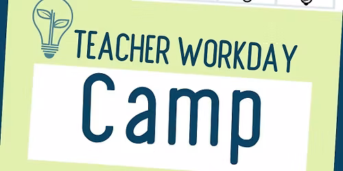 Teacher Workday Camp 