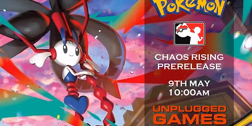 Pokemon Chaos Rising Prerelease - 9th May