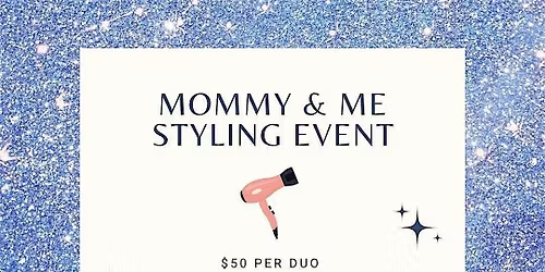 Mommy & Me Styling Event - Culture ATX Salon