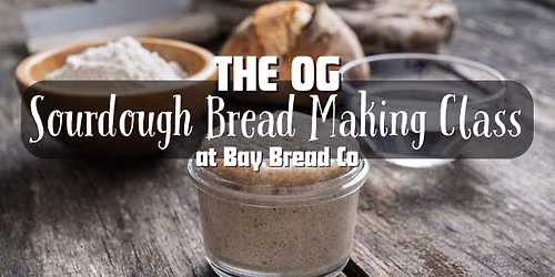 The OG - Sourdough Bread Making Class