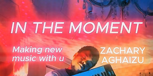 IN THE MOMENT: Live With Zachary Aghaizu