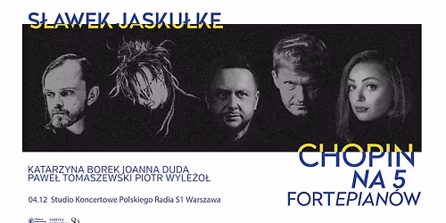 S\u0141AWEK JASKU\u0141KE \u2013 CHOPIN NA PI\u0118\u0106 FORTEPIAN\u00d3W | Warszawa