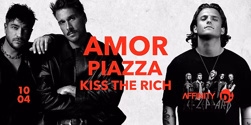 AMOR x PIAZZA, KISS THE RICH => AFFINITY