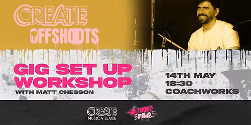 Create Offshoots - Gig set up workshop with Matt Chesson