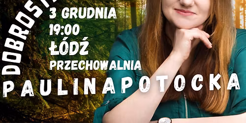 \u0141\u00f3d\u017a \/ Paulina Potocka Stand-up \/ Dobrostan