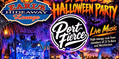 HALLOWEEN PARTY W\/ PORT FIERCE - LIVE - SAT OCT 31, 2026 - 8PM - Earl's Hideaway 32958