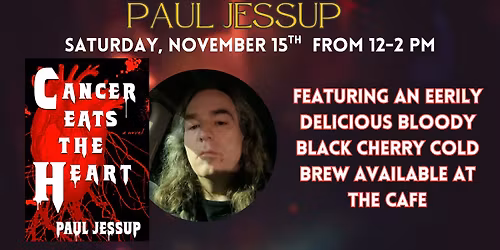 Book Signing & Drink Pairing - Paul Jessup - Cancer Eats the Heart