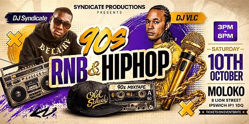 Old Skool 90s RNB & Hip Hop with DJ Syndicate & DJ VLC