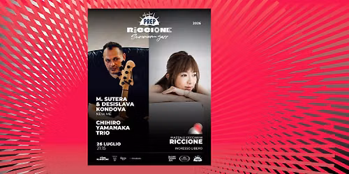 Marcello Sutera & Desislava Kondova in \u201cNew Me\u201d e Chihiro Yamanaka Trio - Riccione Summer Jazz