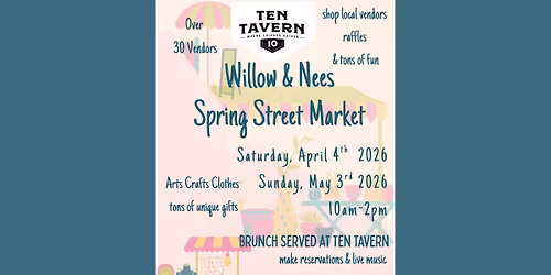 \ud83c\udf38 Spring Street Market at Ten Tavern! \ud83c\udf38