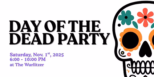 Day of The Dead Party at The Wurlitzer