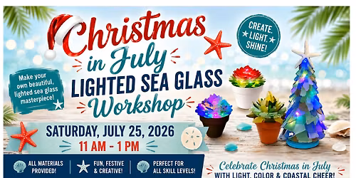 Christmas in July: Lighted Sea Glass Workshop