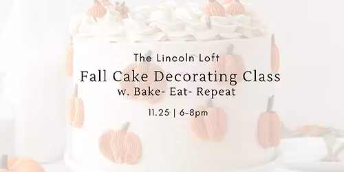 Fall Cake Decorating Class w. Bake- Eat- Repeat 