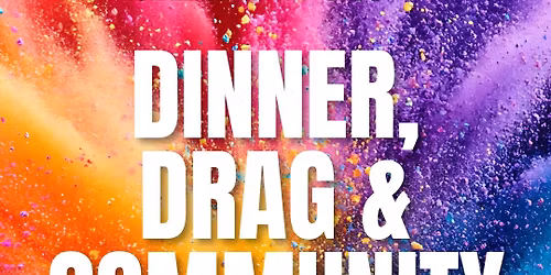 Dinner, Drag, and Community