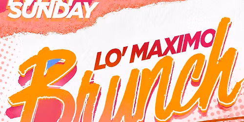 Lo' Maximo Brunch | CT's #1 Brunch Party