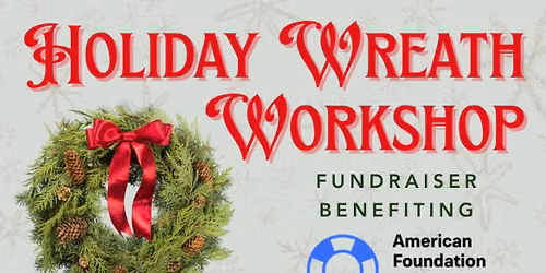 Benefit Holiday Wreath Workshop! \ud83c\udf84