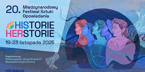HISTORIE\/HERSTORIE". 20. Mi\u0119dzynarodowy Festiwal Sztuki Opowiadania