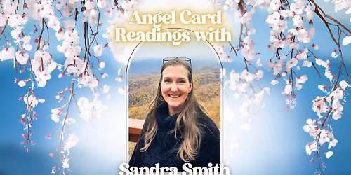 Angel Card Readings w\/ Sandra: Walk-Ins Welcome!