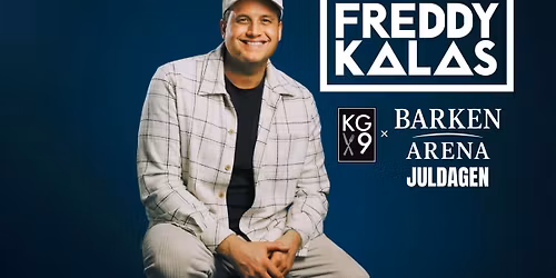 Freddy Kalas \u2022 Juldagen \u2022 Barken Arena \u2022 KG9
