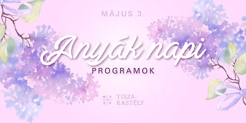 \ud83c\udf38 Any\u00e1k napi alkot\u00f3 nap a geszti Tisza-kast\u00e9lyban \ud83c\udf38