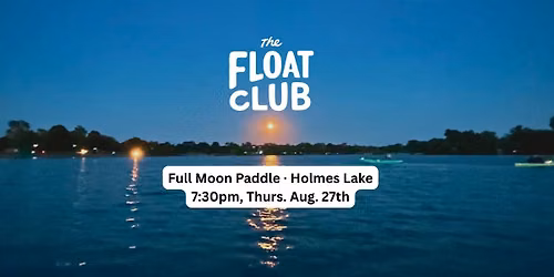 Full Moon Paddle -Holmes Lake (Thurs Aug 27th)