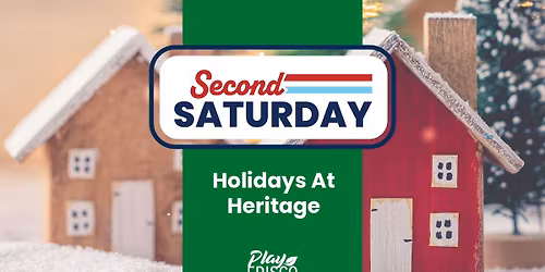 Second Saturday: Holidays at Heritage