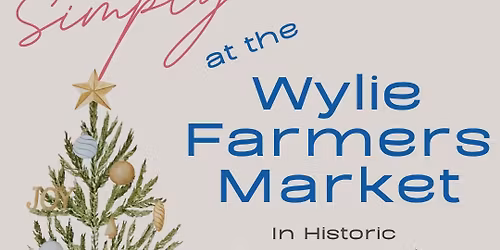 Wylie Farmers Market - Holiday Edition